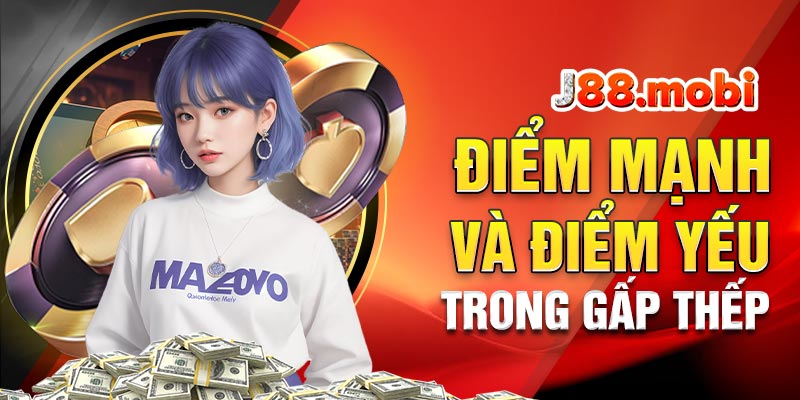 Những điểm mạnh và hạn chế đánh gấp thếp trong Baccarat
