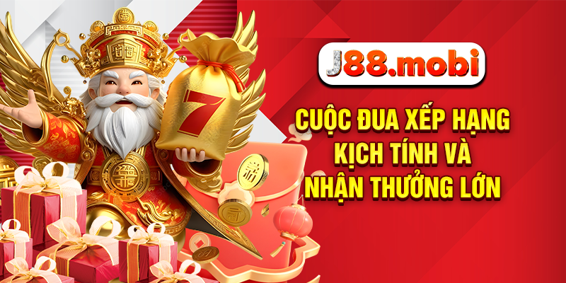 Nổ Hũ Thần Tài Đổi Vận May Trúng Lớn Mỗi Ngày Tại J88 Cuộc đua xếp hạng kịch tính và nhận thưởng lớn