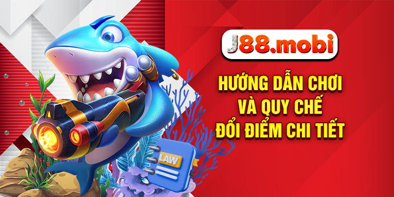 Hướng dẫn chơi và quy chế đổi điểm chi tiết