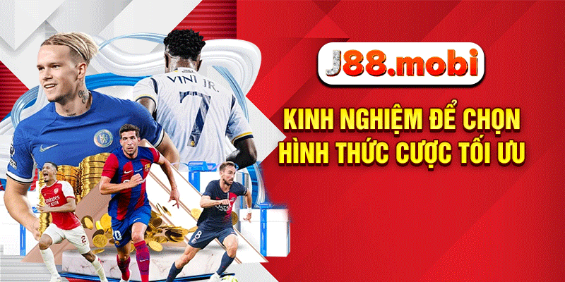 Các Loại Kèo Bóng Đá Hấp Dẫn Nên Trải Nghiệm Tại J88 Kinh nghiệm để chọn hình thức cược tối ưu